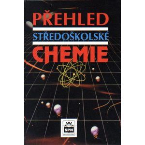 Přehled středoškolské chemie - Jiří Vacík a kol.