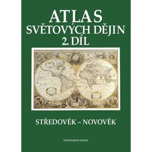 Atlas světových dějin 2.díl Středověk-novověk - Kolektiv autorů