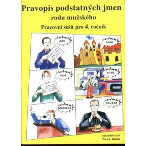 Pravopis podstatných jmen rodu mužského - pracovní sešit pro 4.ročník - Polnická Marie