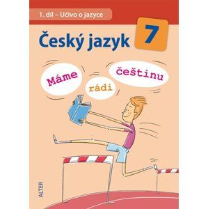Český jazyk 7.r. ZŠ -  Máme rádi češtinu - Horáčková, Klíma a kol.