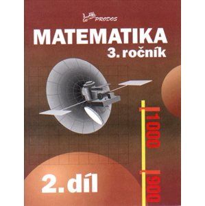 Matematika pro 3.ročník - 2.díl - prof. RNDr. Josef Molnár, CSc.; PaedDr. Hana Mikulenková