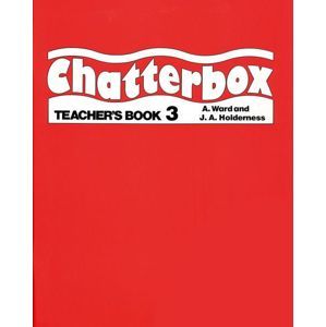 Chatterbox 3 - Teachers Book (metodická příručka) - Ward, Holderness
