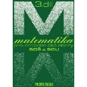 Matematika pro netechnické obory SOŠ a SOU, 3. díl - Calda Emil