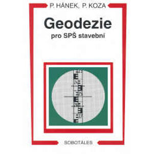 Geodézie pro SPŠ stavební 4.rozš.vyd. - Hánek P.,Koza P., Hánek P.jr.