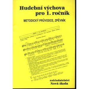 Hudební výchova pro 1.r. - metodický průvodce, zpěvník - Jaglová Jindřiška