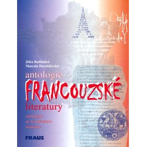Antologie francouzské literatury - Radimská J.,Horažďovská M.
