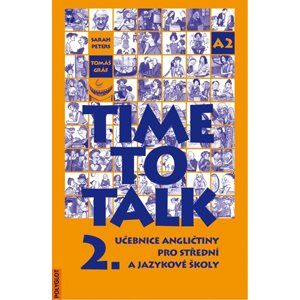 Time to Talk 2.díl - učebnice pro SŠ a jazykové školy - Peters s.,Gráf T.