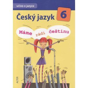 Český jazyk 6.r.-  Máme rádi češtinu - učebnice - kolektiv autorů