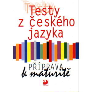 Testy z českého jazyka - Příprava k maturitě - Fucimanová Marie