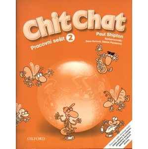 Chit Chat 2 Pracovní sešit - CZ - Shipton Paul