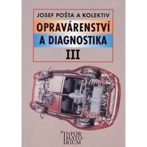 Opravárenství a diagnostika III 3.r. UO Automechanika - Pošta J.