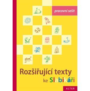 Pracovní sešit ke Slabikáři, 3. díl - Rozšiřující texty - Žáček a kol.