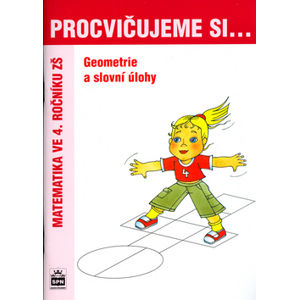 Procvičujeme si - Geometrie a slovní úlohy 4.r. - Kaslová,Malá