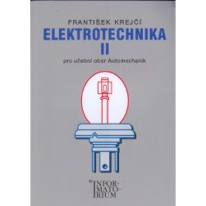 Elektrotechnika II pro učební obor Automechanik - Krejčí František