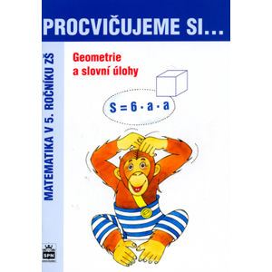 Procvičujeme si-Geometrie a slovní úlohy 5.r. - Kaslová M. a kol.