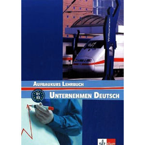 Unternehmen Deutsch Aufbaukurs Lehrbuch - Braunert J.,Schlenker W.