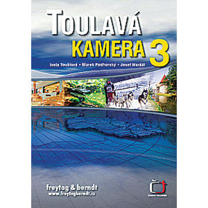 Toulavá kamera 3 - Toušlová I.,Podhorský M.,Maršál J.