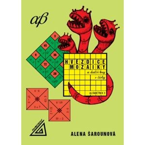 Hvězdice, mozaiky a další hry s čísly - Alfabetník 3 - Šarounová Alena