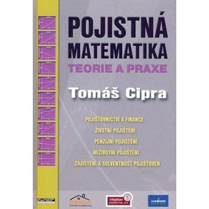 Pojistná matematika - teorie a praxe - Cipra Tomáš