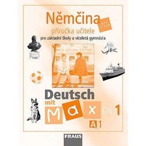 Deutsch mit Max 1-Němčina pro ZŠ a VG /A1/ - příručka učitele - Fišarová O.,Zbranková M.