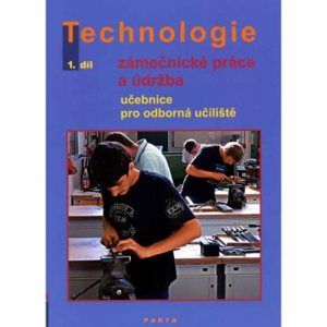 Zámečnické práce a údržba, technologie, 1. díl (pro 1. ročník OU) - Fialová D.,Gradek V.