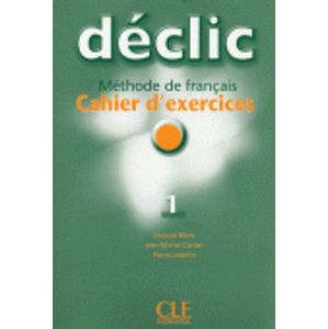 Déclic 1 - pracovní sešit + audio CD - Blanc J., Cartier J.-M., Lederlin P.