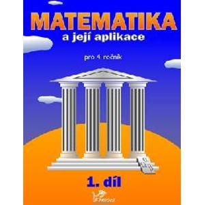 Matematika a její aplikace 4. ročník 1. díl - Molnár J., Mikulenková H.