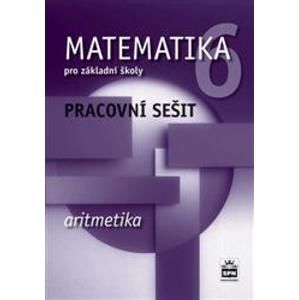 Matematika 6.r. ZŠ - Aritmetika - Pracovní sešit - Boušková J., Brzoňová M.