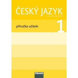 Český jazyk pro 1.r. - příručka učitele - Březinová, Havel, Stadlerová