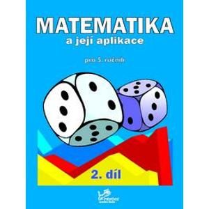 Matematika a její aplikace 5.r. 2.díl /modrá řada - Molnár Josef, Mikulenková Hana