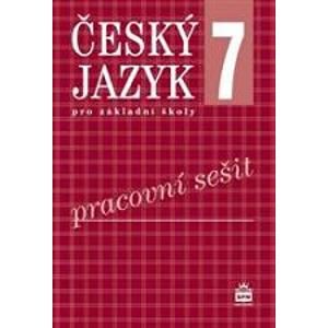 Český jazyk pro 7. ročník základní školy - pracovní sešit - Hošnová E., Bozděchová I.