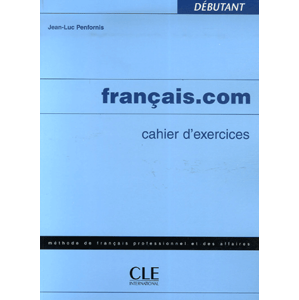 Francis.com débutant - cahier dexercices + klíč - Penfornis Jean-Luc