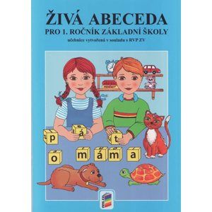 Živá abeceda pro ZŠ 1 roč.- pracovní učebnice /RVP ZV/ - Nováčková Olga