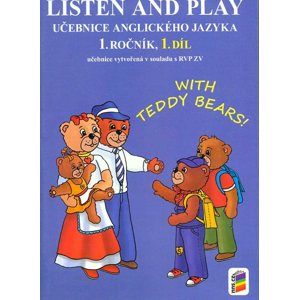 Listen and Play - Učebnice anglického jazyka 1.r. ZŠ 1.díl - Angličtina pro nejmenší - Štiková Věra