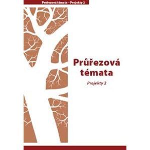 Průřezová témata - Projekty 2 - Pláteník P., Vaníček  J. a kolektiv