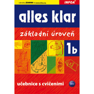 Alles Klar 1b - učebnice a cvičebnice /základní úroveň/ - Luniewska K., Tworek U., Wasik Z.