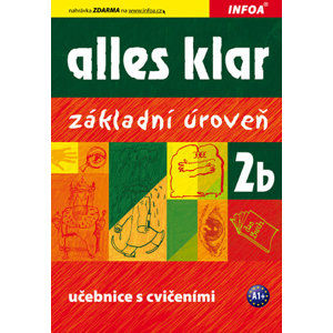 Alles Klar 2b - učebnice a cvičebnice /základní úroveň/ - Luniewska K., Tworek U., Wasik Z.