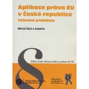 Aplikace práva EU v České republice - vybrané problémy - Šejvl Michal a kolektiv