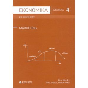 Ekonomika pro střední školy - Cvičebnice 4 - Marketing - Klínský P., Münch O., Malý M.