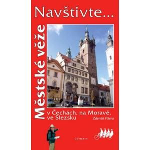 Městské věže v Čechách, na Moravě a ve Slezsku - průvodce Olympia