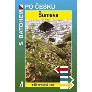 Šumava - turistický průvodce Akcent - S batohem po Česku - Václav Petr