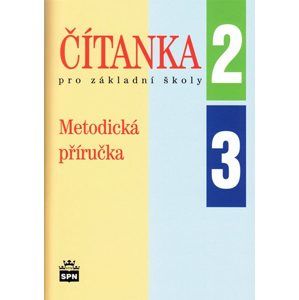 Čítanka pro 2. a 3. ročník ZŠ - Metodická příručka - J. Čeňková a kol.