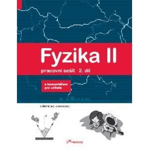 Fyzika II - pracovní sešit 2.díl s komentářem pro učitele - Roman Kubínek, Pavel Banáš, Renata H.
