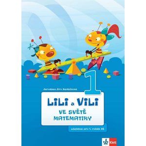 Lili a Vili 1 matematika pro 1. ročník ZŠ - učebnice, ve světě matematiky - Sedláčková Jaroslava