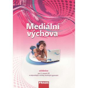 Mediální výchova - učebnice /podle RVP ZV/ - Bělohlavá Eva Mgr.