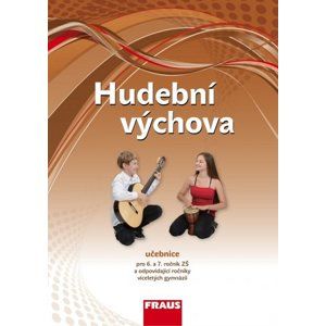 Hudební výchova - učebnice pro 6.- 7. ročník ZŠ a víceletá gymnázia / RVP ZV/ - Šedivý Jakub, Rohlíková Lucie