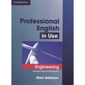 Profesional English in Use: Engineering  ( Technical English for Professionals) - Ibbotson Mark