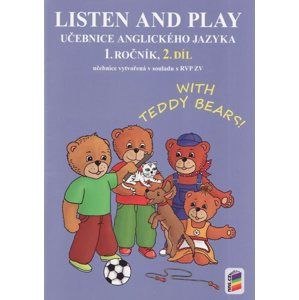 Listen and Play - Učebnice anglického jazyka 1.r. ZŠ 2.díl - Angličtina pro nejmenší ( nové vydání) - Štiková Věra