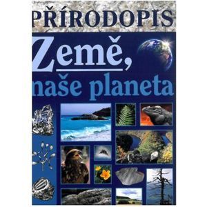 Přírodopis - Země naše planeta - učebnice - Skýbová J., Teodoridis V.