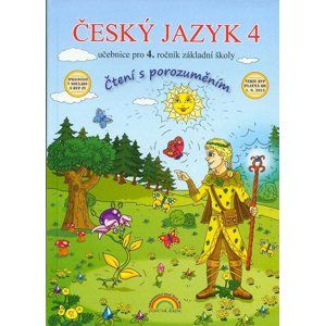Český jazyk 4 - učebnice pro 4. ročník ZŠ - Čtení s porozuměním - Janáčková Z., Kirchnerová I., Ondrášková K.